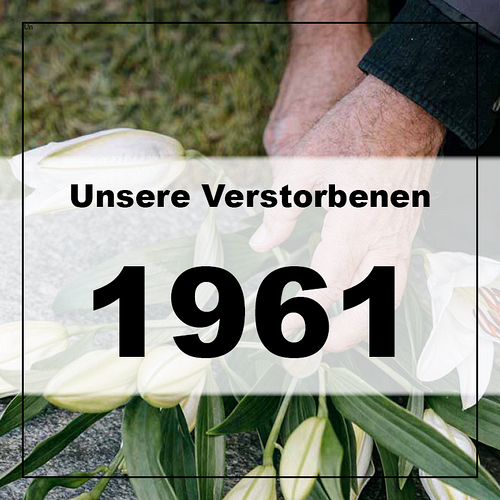 Verstorbene in unserer Pfarre 1961