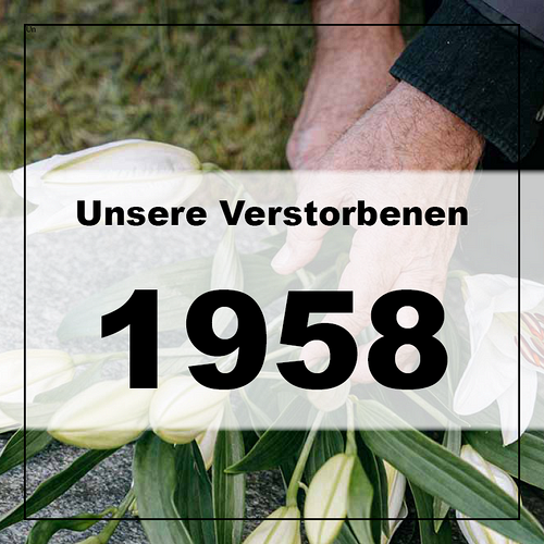 Verstorbene in unserer Pfarre 1958